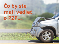 Mali by ste vedieť o PZP...